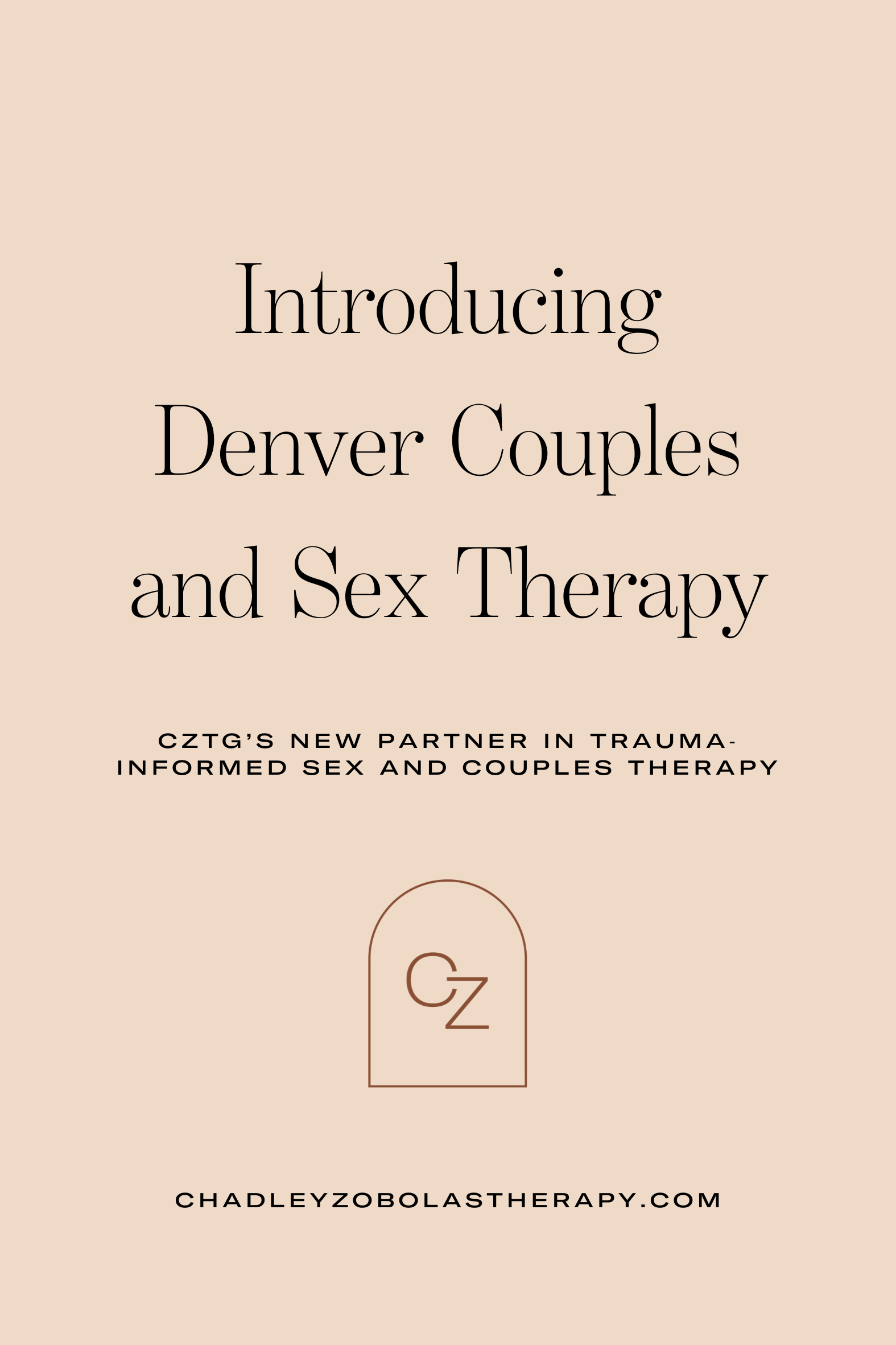 Blog title: Introducing Denver Couples and Sex Therapy: CZTG’s New Partner in Trauma-Informed Sex and Couples Therapy, featuring the Chadley Zobolas Therapy Group logo.