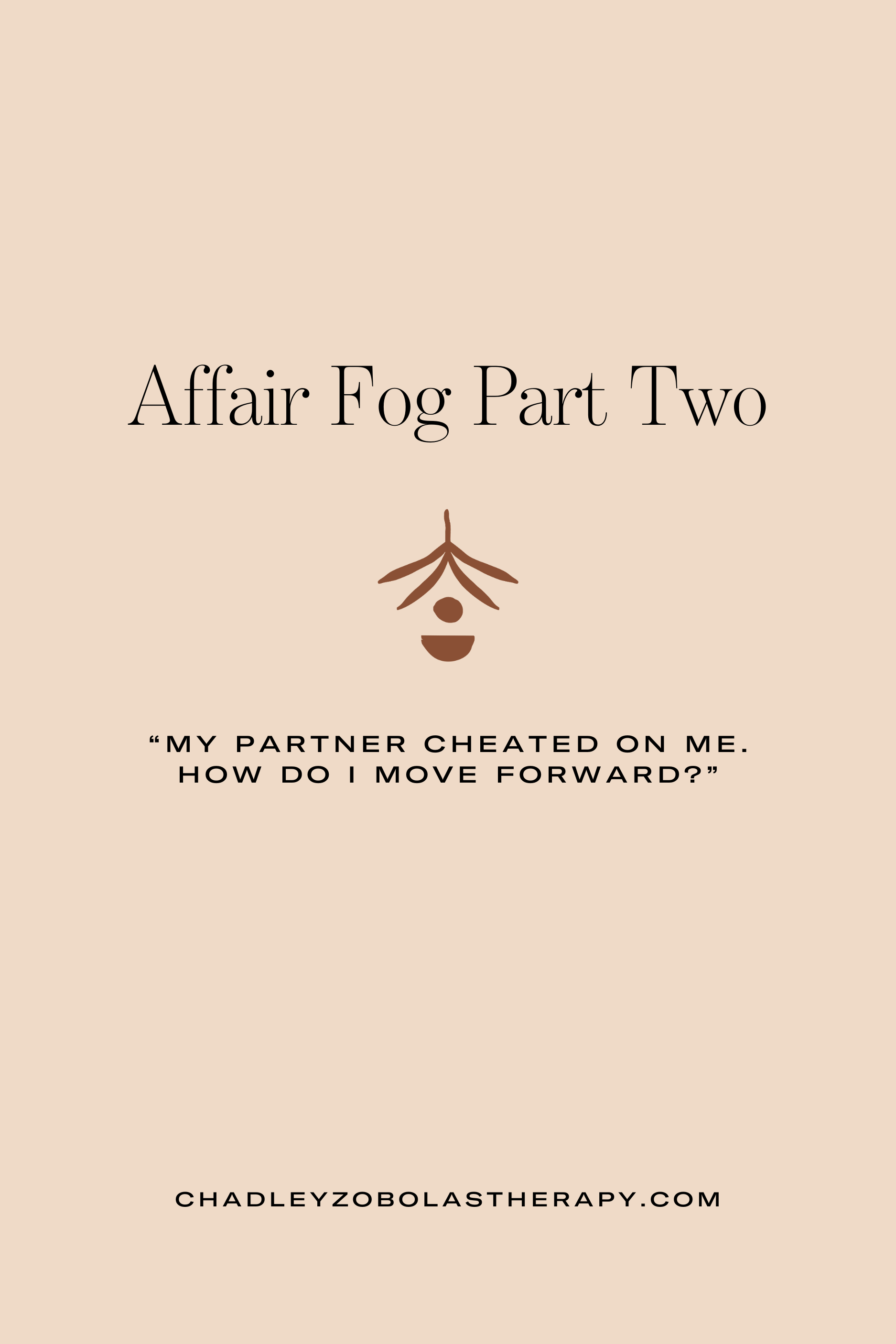 Healing after infidelity and affair fog: moving forward after being cheated on with support from a Denver trauma therapist
