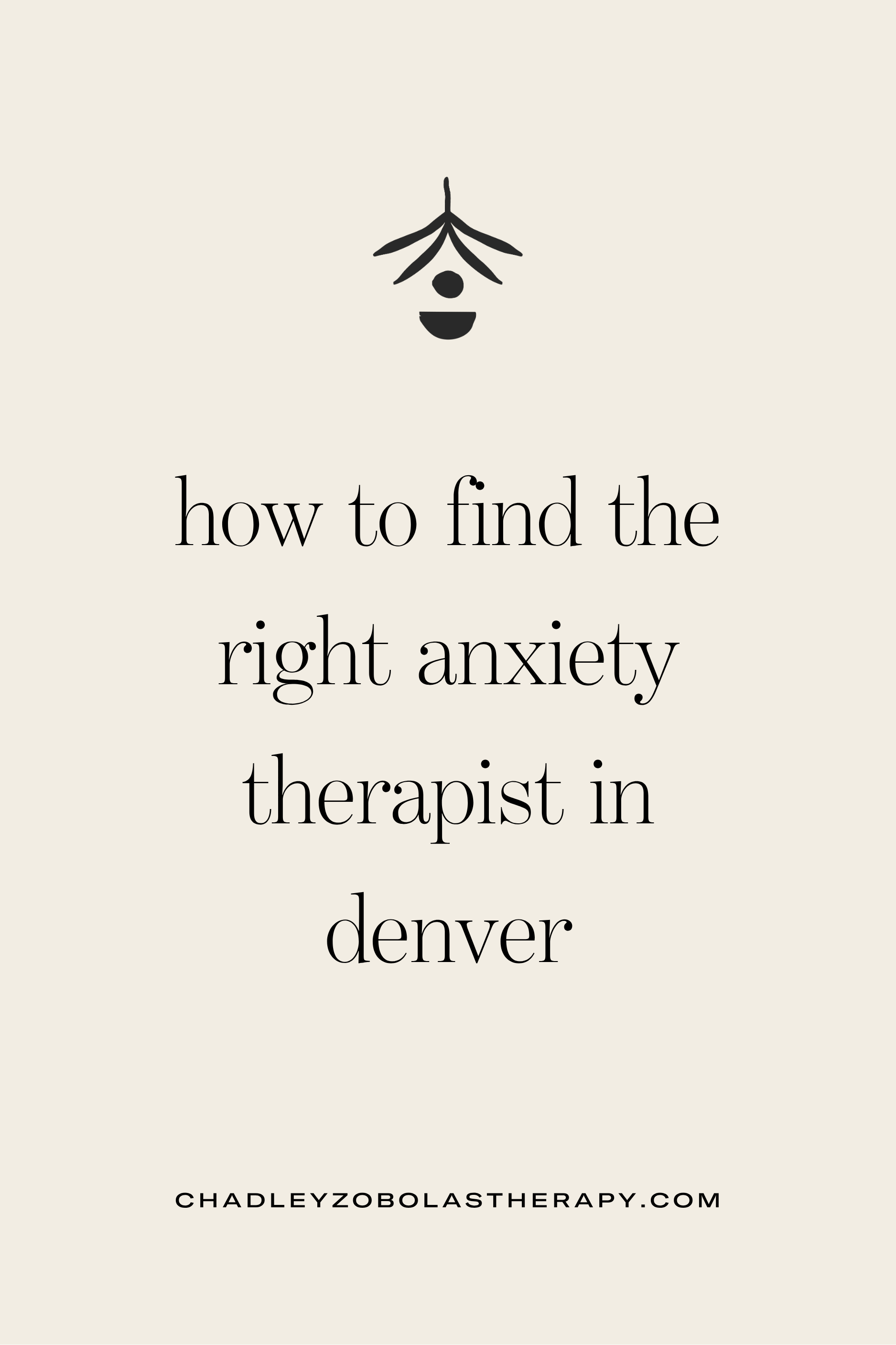 How to Find the Right Anxiety Therapist in Denver – Chadley Zobolas Therapy Group
