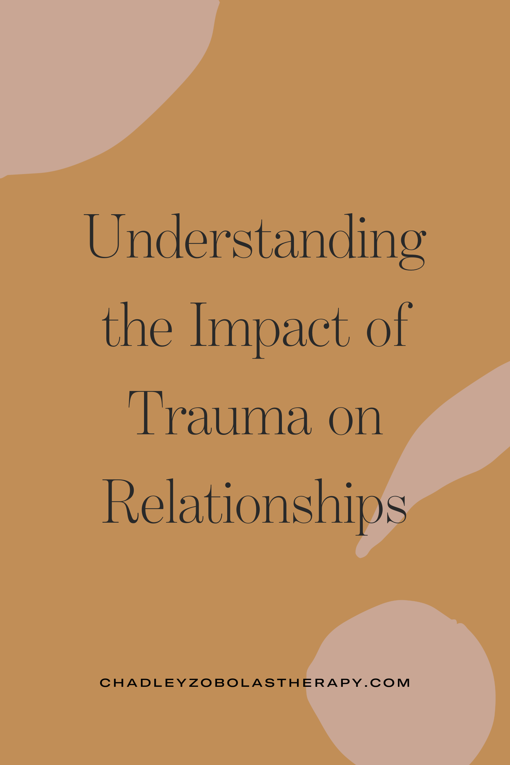 Understanding the Impact of Trauma on Relationships