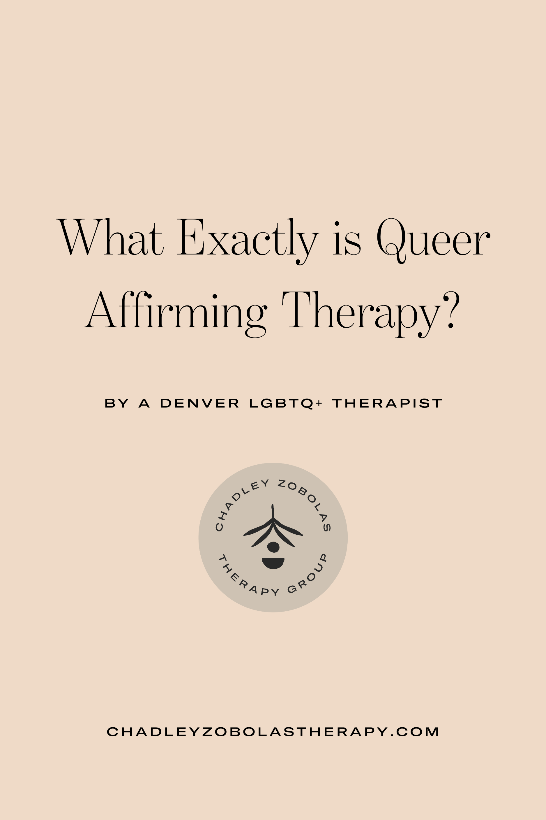 A photo that reads "What exactly is Queer Affirming Therapy". If you’re interested in receiving affirming therapy, learn more about it and how an LGBTQ+ therapist in Denver, CO can help support you.