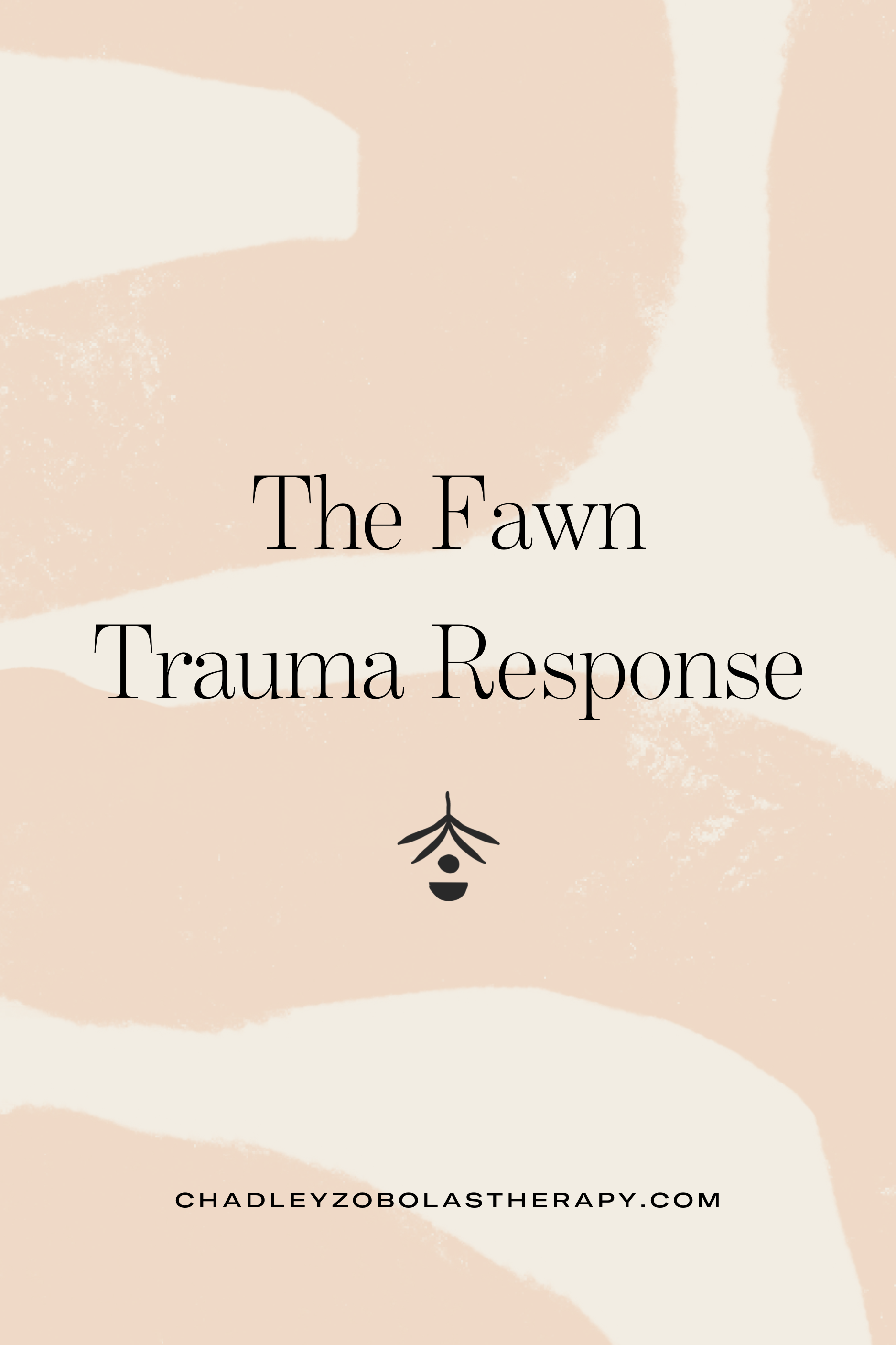 The Fawn Trauma Response — Chadley Zobolas Therapy Group