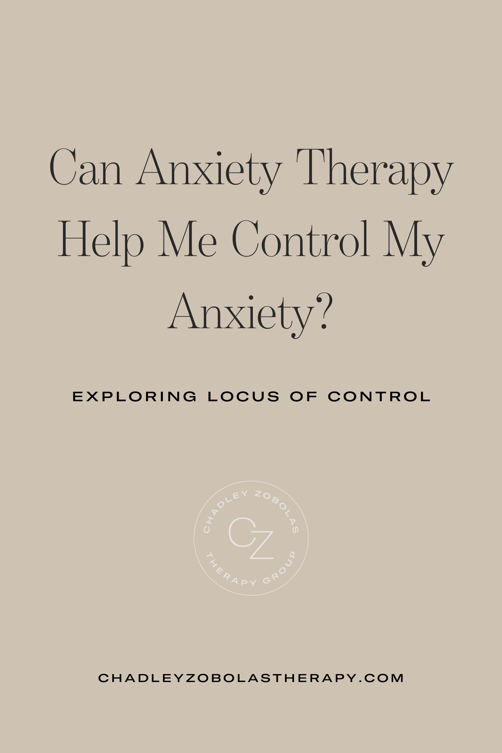 Can Anxiety Therapy Help Me Control My Anxiety? Exploring Locus of Control with a Denver Anxiety Therapist