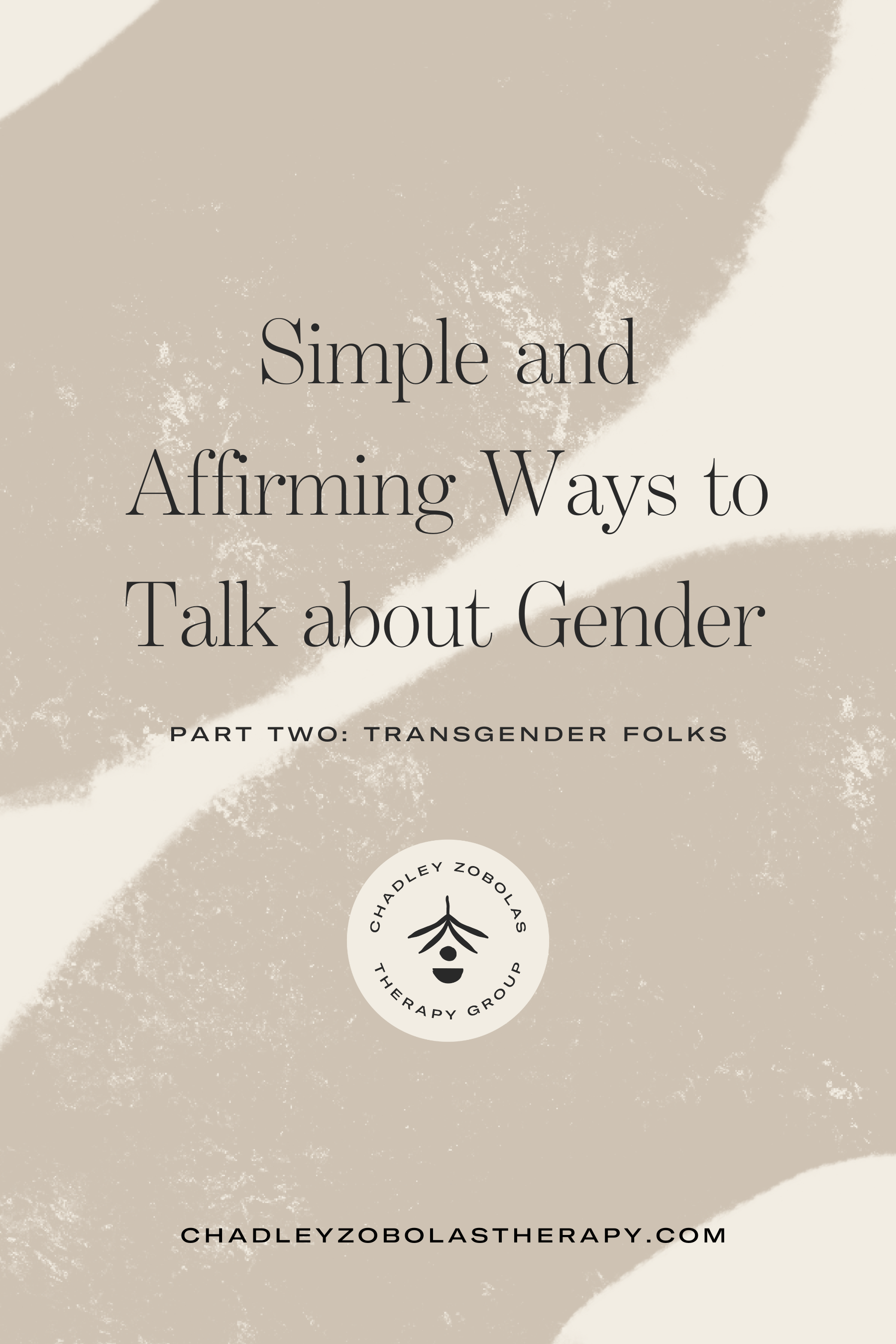 Transmasc Questioning Simple and Affirming Ways to Talk About Gender Part Two: Transgender ...
