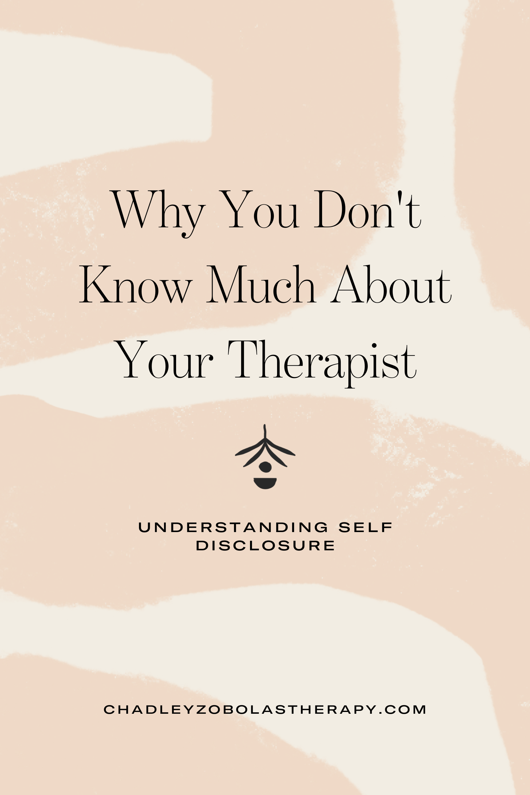 Why You Don’t Know Much About Your Therapist — Understanding Self