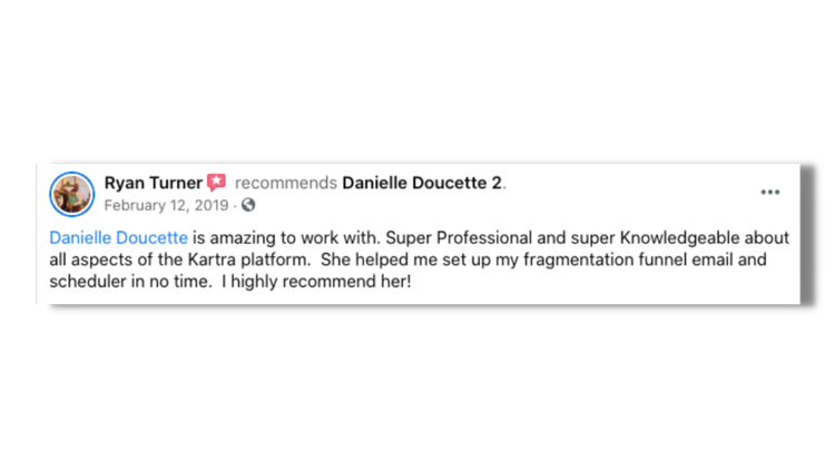 Danielle Doucette is amazing to work with. Super Professional and super Knowledgeable about all aspects of the Kartra platform. I highly recommend her!