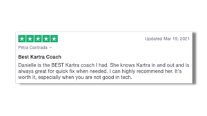 Danielle is the BEST Kartra coach I had. She knows Kartra in and out and is always great for quick fix when needed. I can highly recommend her.