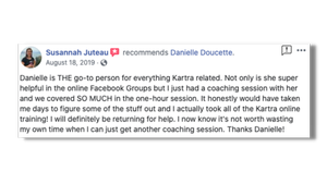 Danielle is THE go-to person for everything Kartra related. I now know it's not worth wasting my own time when I can just get another coaching session. Thanks Danielle!