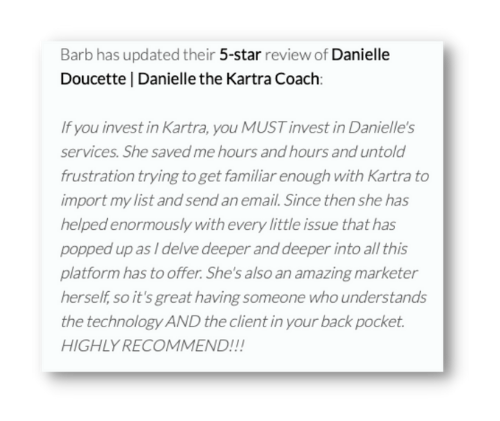 If you invest in Kartra, you MUST invest in Danielle's services.