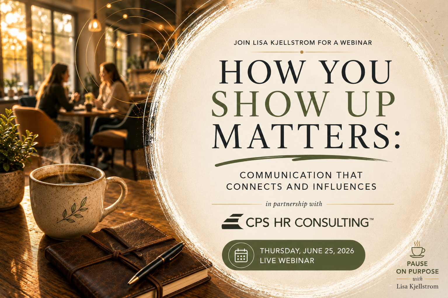 How You Show Up Matters - Communication That Connects and Influences