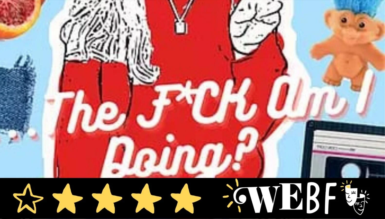 Review: THE F*CK AM I DOING, The Cow Community (Online)