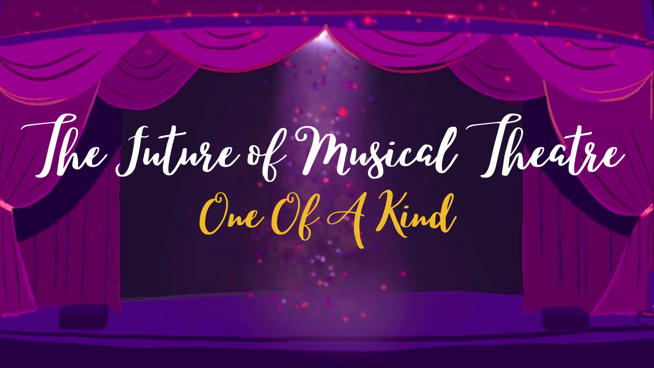 Review: THE FUTURE OF MUSICAL THEATRE - ONE OF A KIND (Online)