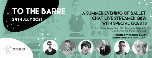 Yorkshire Ballet Seminars to host TO THE BARRE - a live Q&A with legends of the ballet world