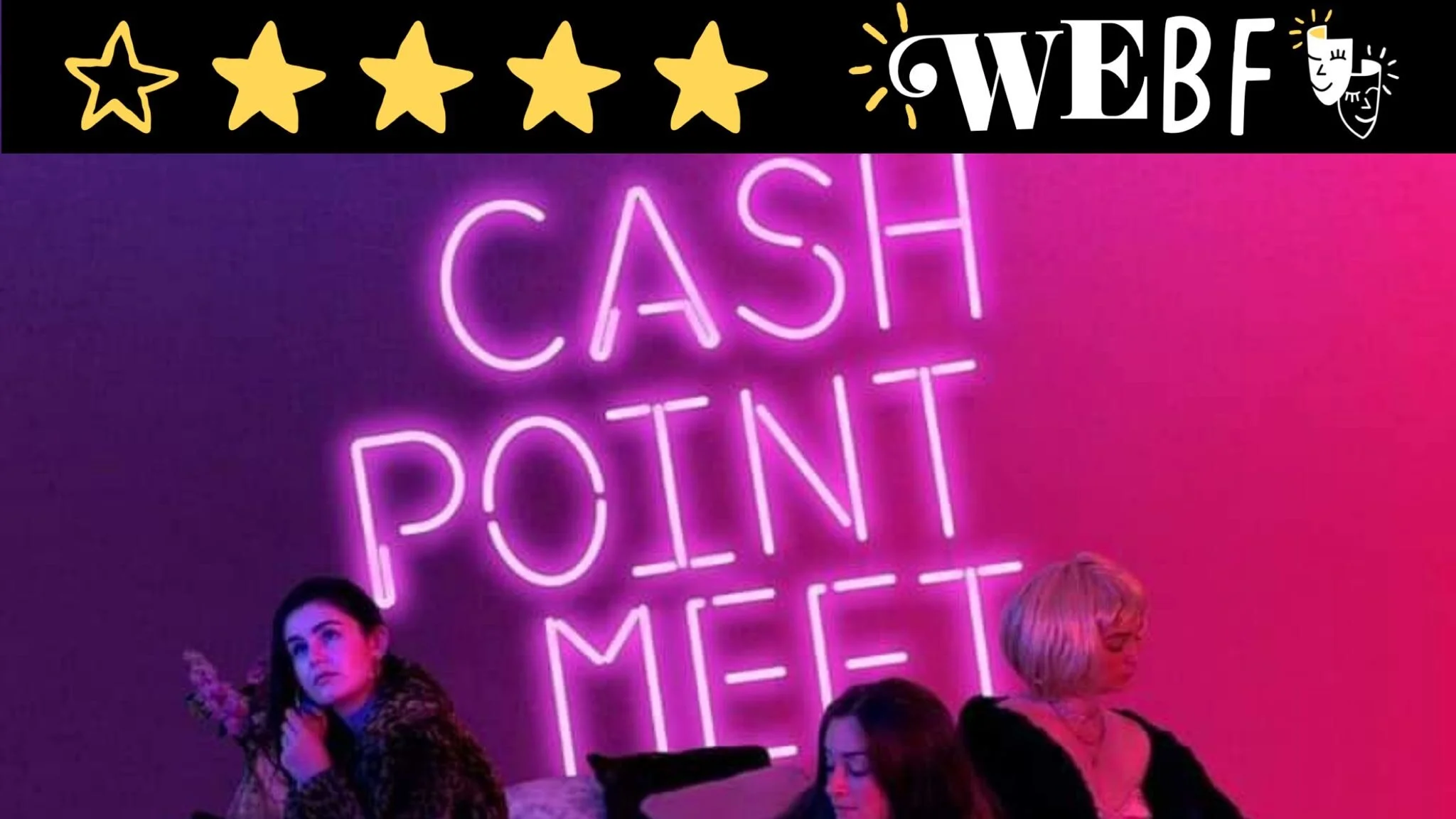 Review: CASH POINT MEET, Obstreperous Young Ladies - Edinburgh Fringe (Online)