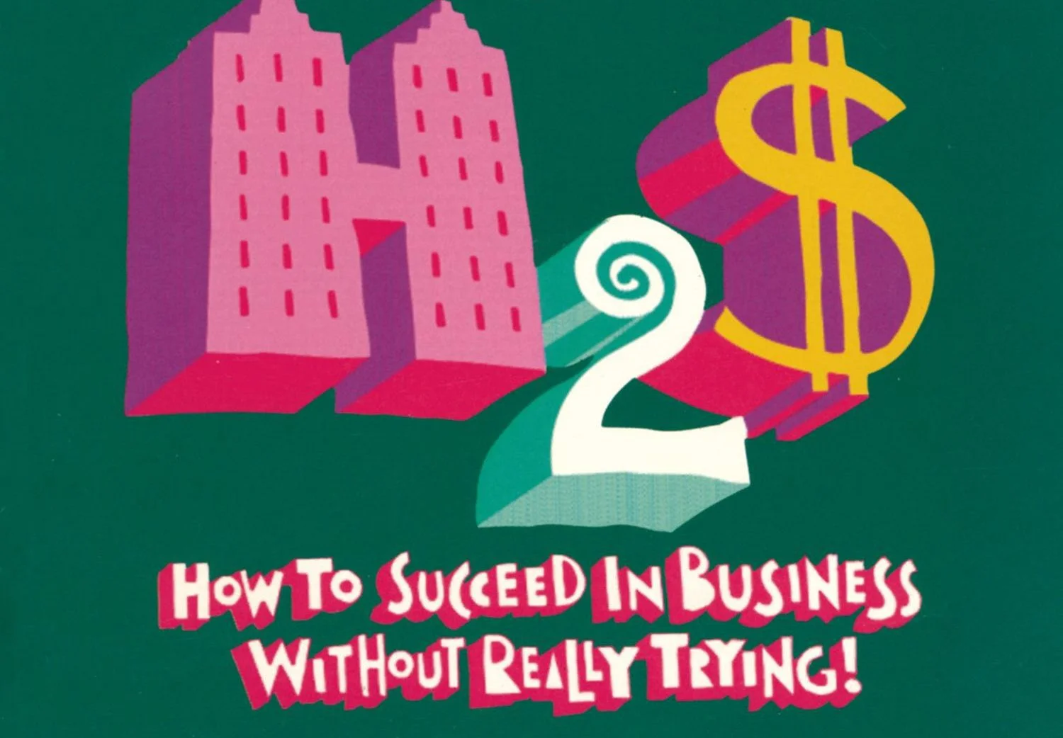 Tony Tuesday: HOW TO SUCCEED IN BUSINESS WITHOUT REALLY TRYING