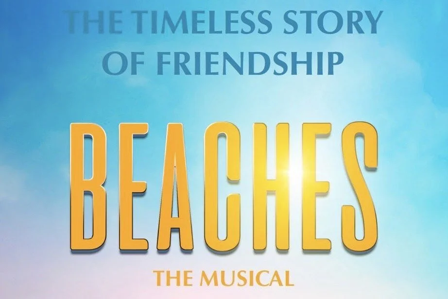 International premiere of BEACHES THE MUSICAL announced at Theatre Calgary