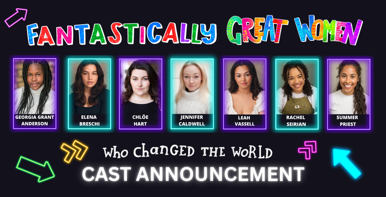 Cast announced for UK tour of FANTASTICALLY GREAT WOMEN WHO CHANGED THE WORLD