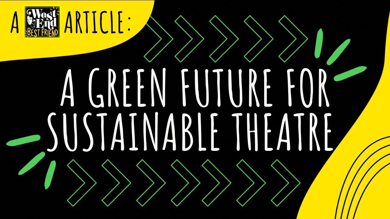 A WEBF Article: A Green Future for Sustainable Theatre