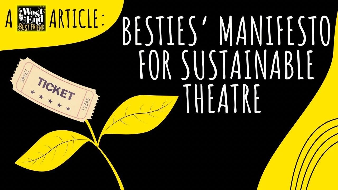 A WEBF Article: Besties’ Manifesto for Sustainable Theatre