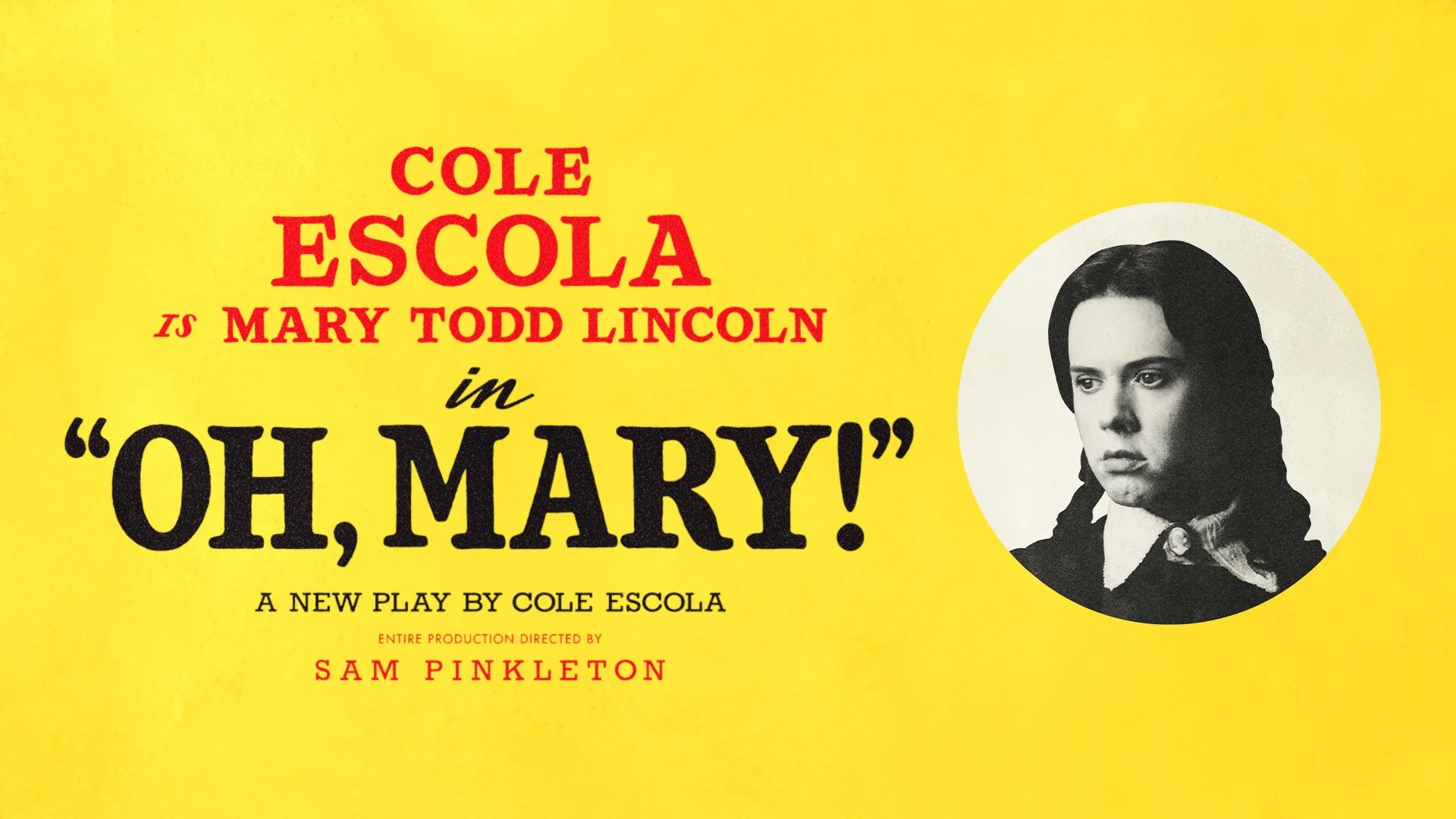 OH, MARY! Extends in the West End. Cole Escola to star as Mary