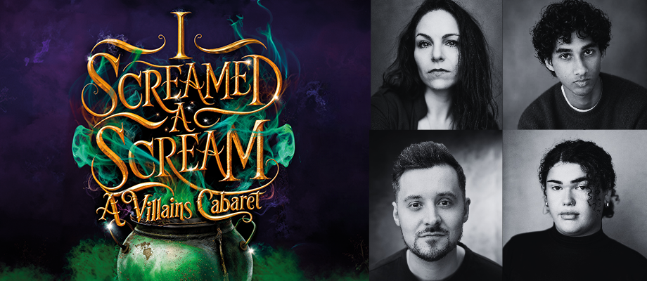 Casting announced for I SCREAMED A SCREAM: A VILLAIN’S CABARET at Old Joint Stock Theatre