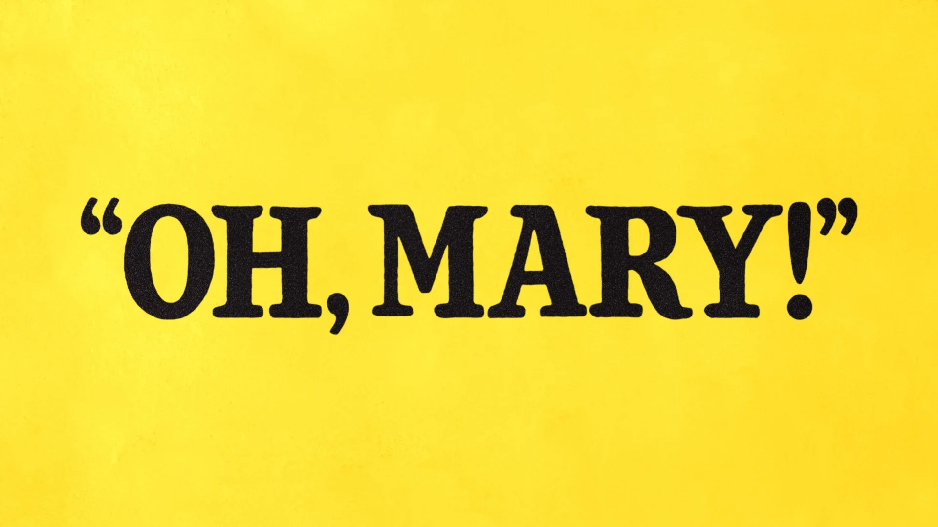 Oh, Mary! artwork