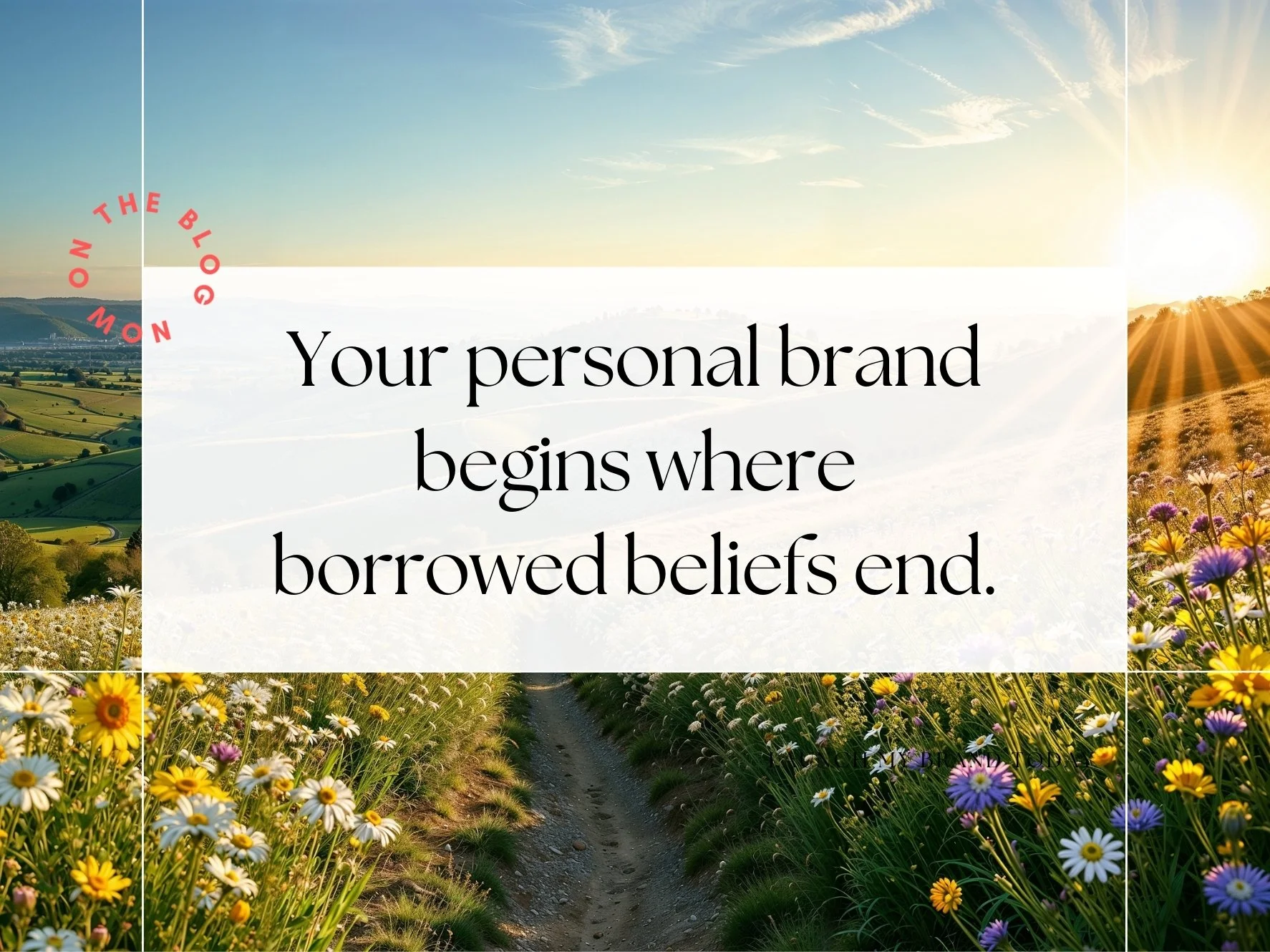 The Moment You Claim Your Beliefs, You Claim Your Brand