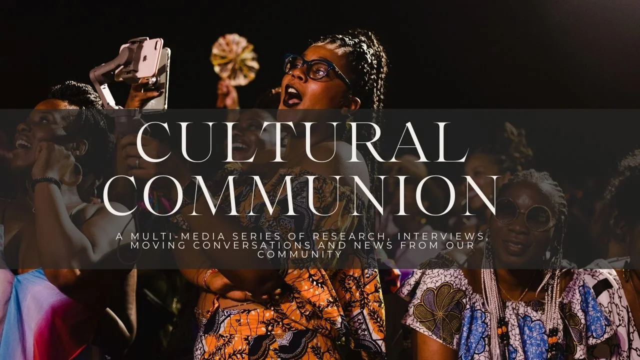 Our Cultural Communion | Vol. 6 | Cultivating a Love-Ethic Practice