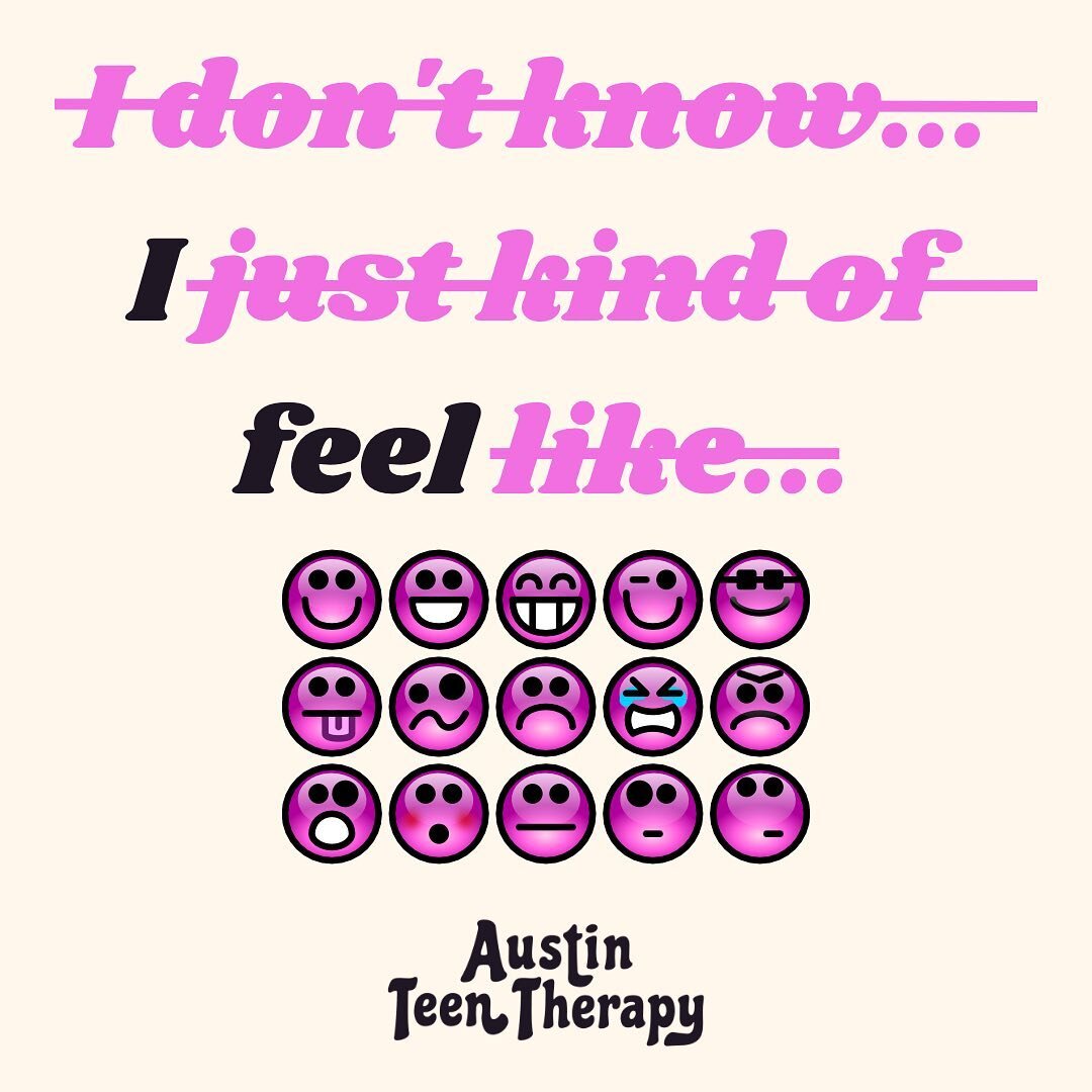 Image description: off white
background, small black &quot;Austin Teen Therapy&quot;
bottom center. Text in pink reading &quot;I don't
know... I just kind of feel like...&quot; every word but &quot;I
feel&quot; has a line through it. Below the words 