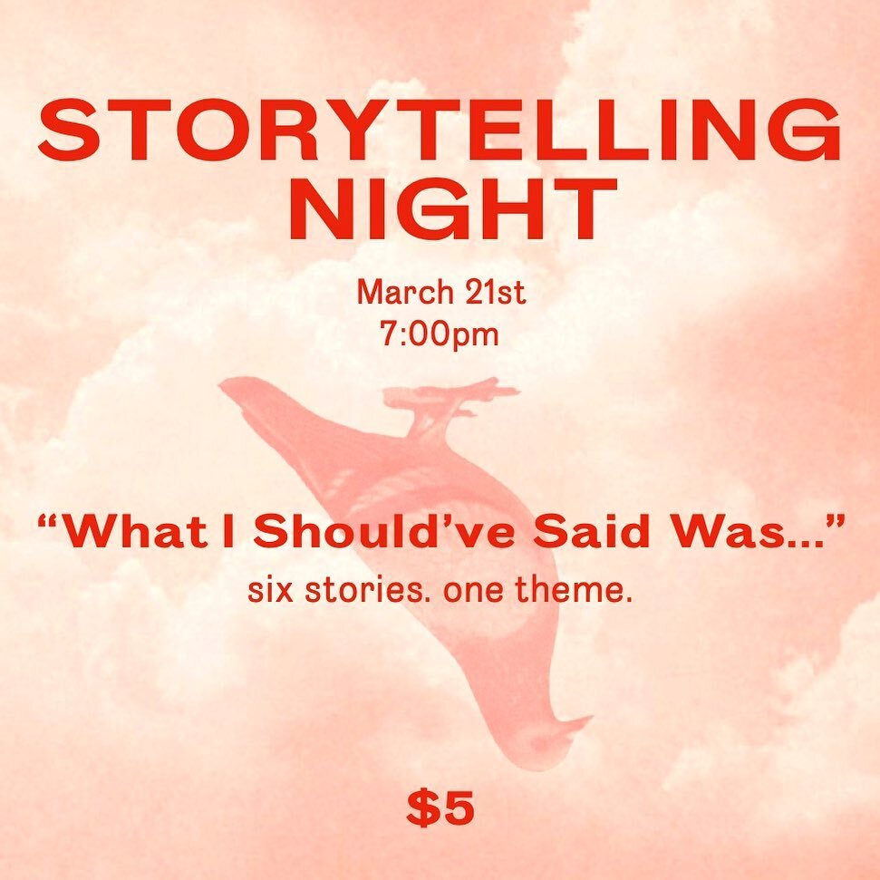 🗓️ SAVE THE DATE: March 21 @ 7pm
.
YOU can be a part of our next Storytelling Night! Email us a written copy of your story based on the theme &ldquo;What I Should&rsquo;ve Said Was&hellip;&rdquo; and if it&rsquo;s chosen, we&rsquo;ll put ya in the l