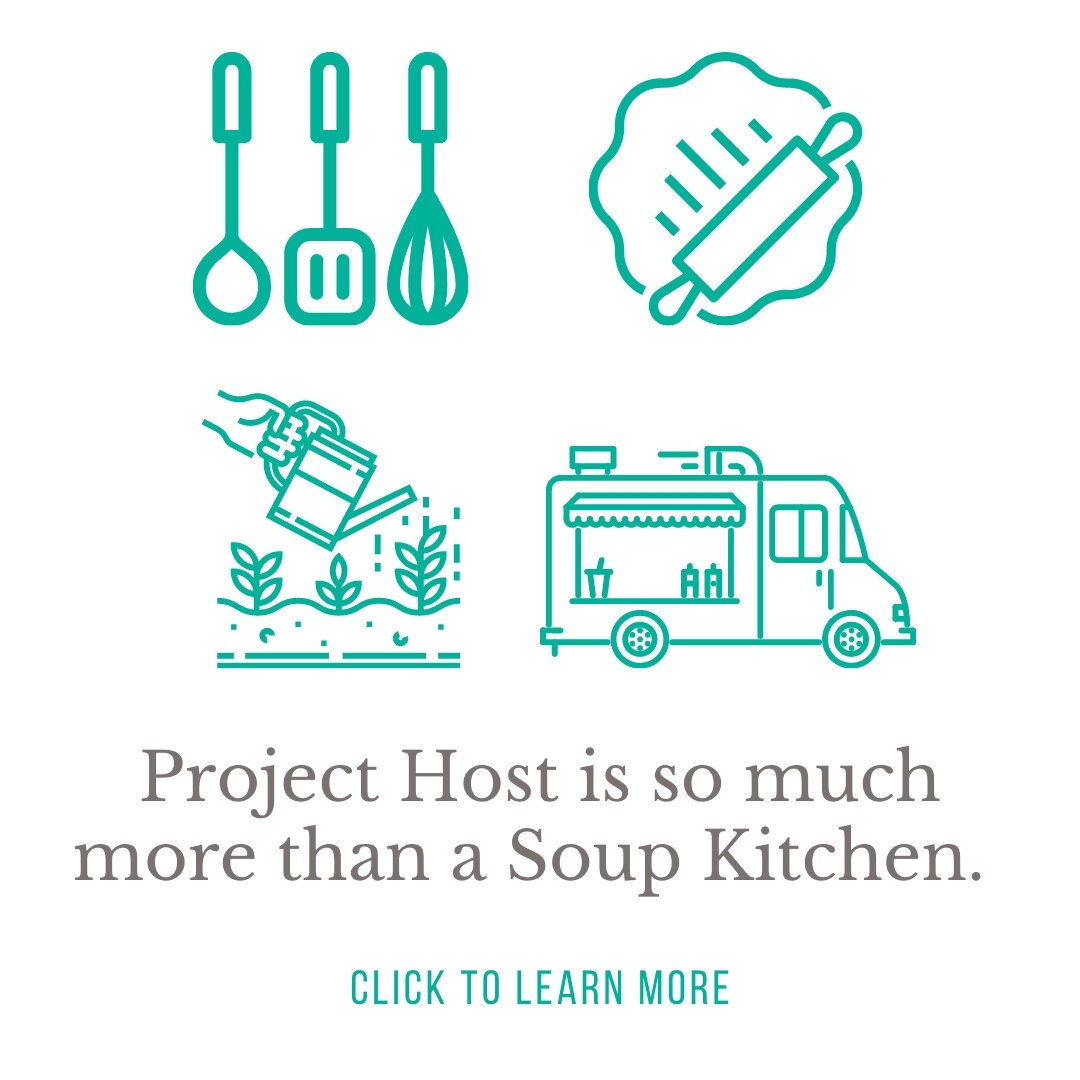  Project Host is so much more than a Soup Kitchen. 
