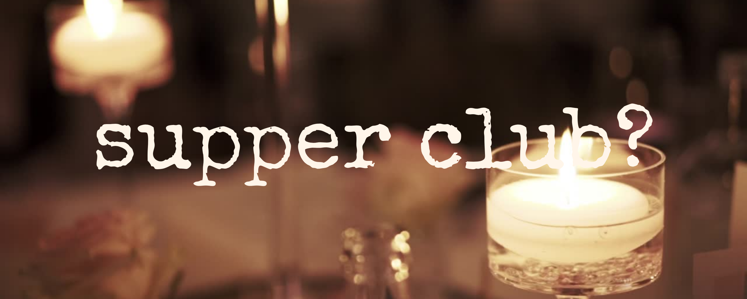 another supper club? sheesh!