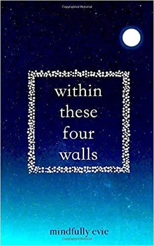 Within these Four Walls by Mindfully Evie