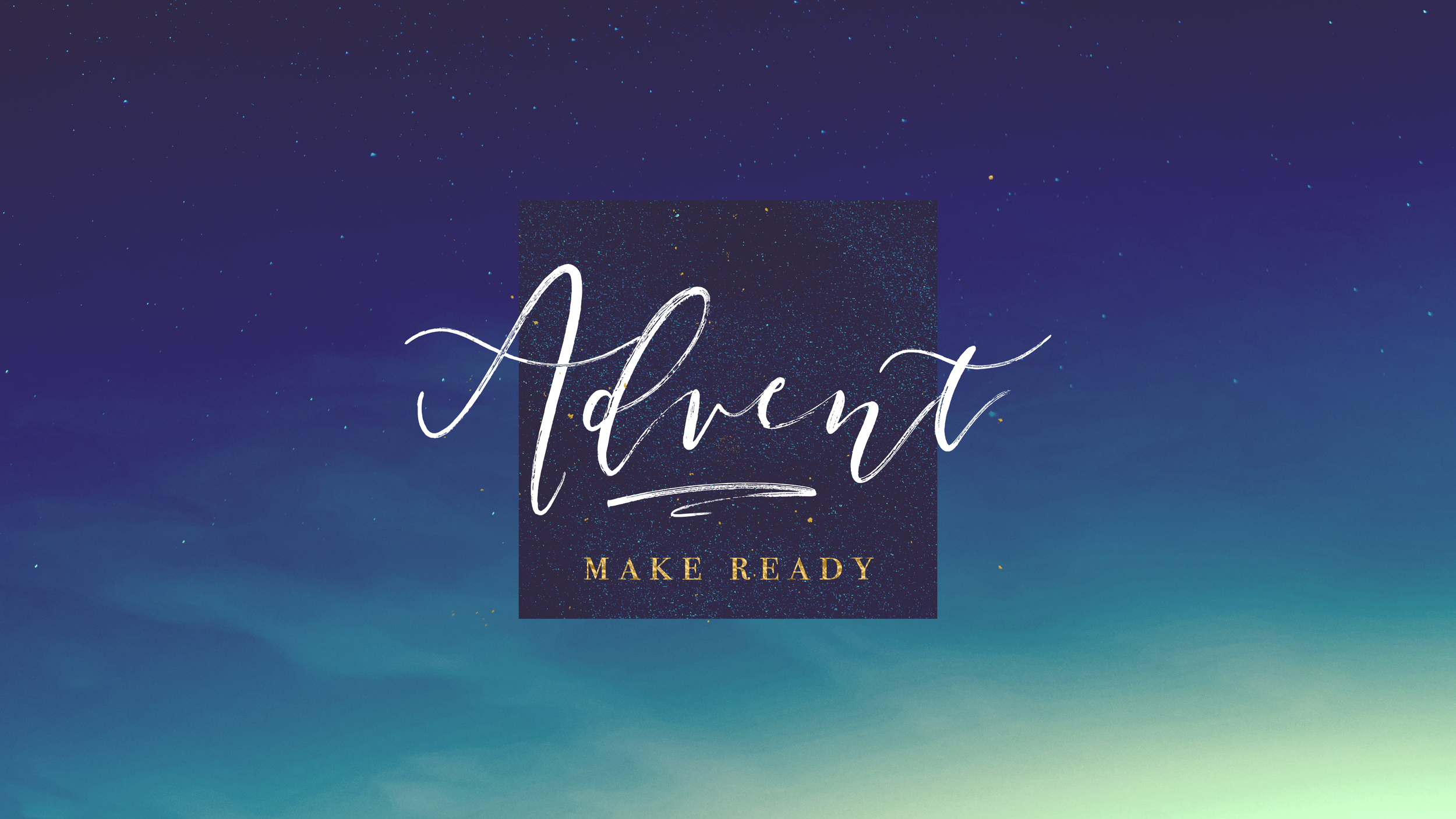 Advent 2019: Make Ready