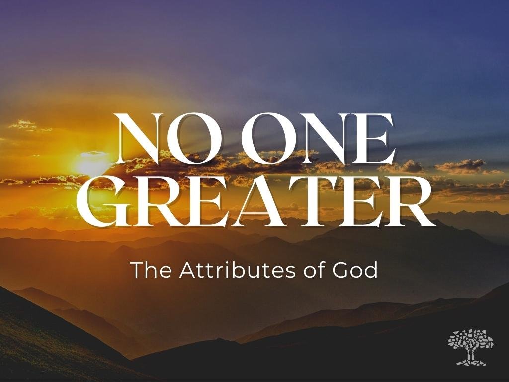 No One Greater: The Attributes of God