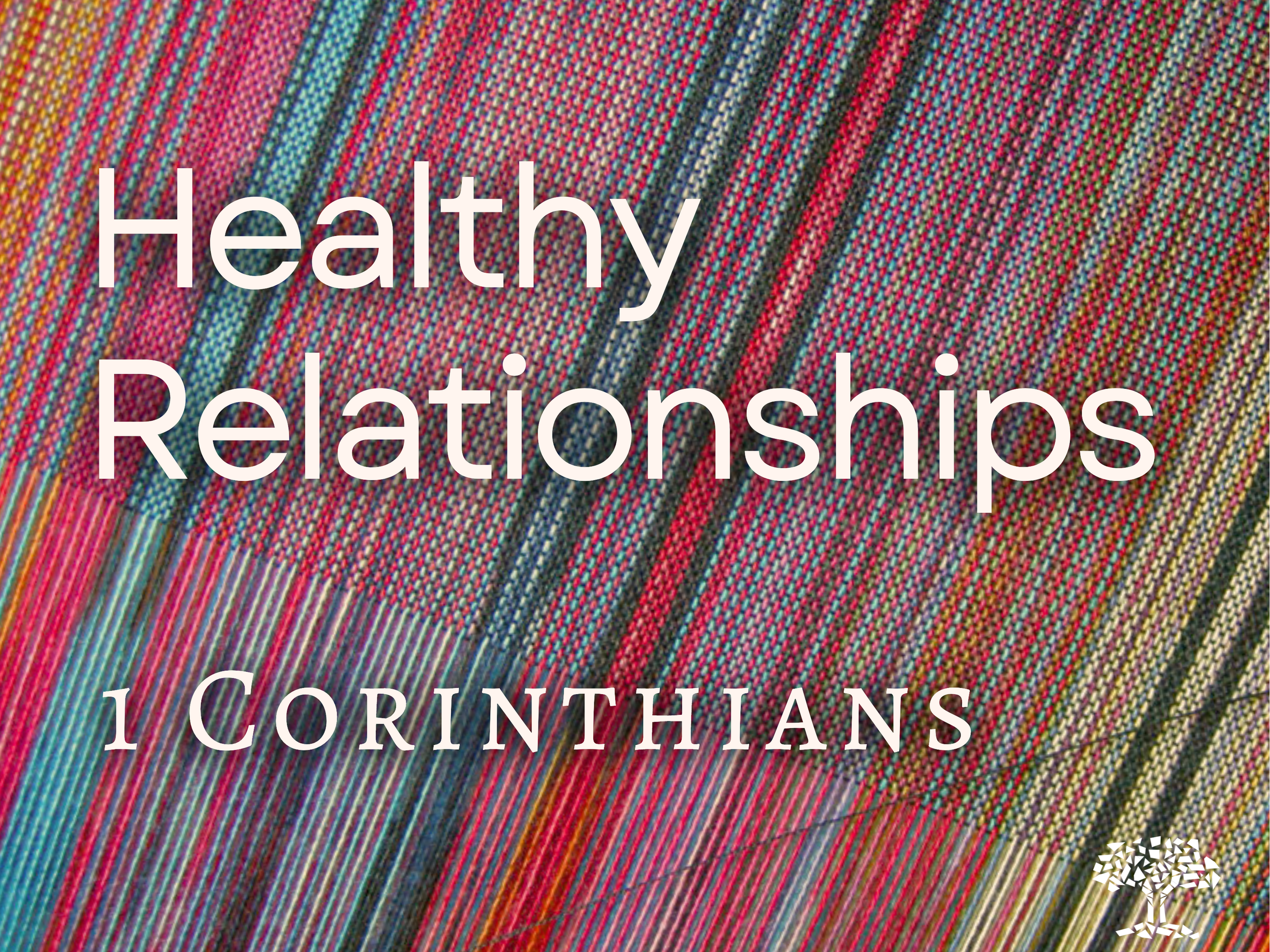 Healthy Relationships: 1 Corinthians