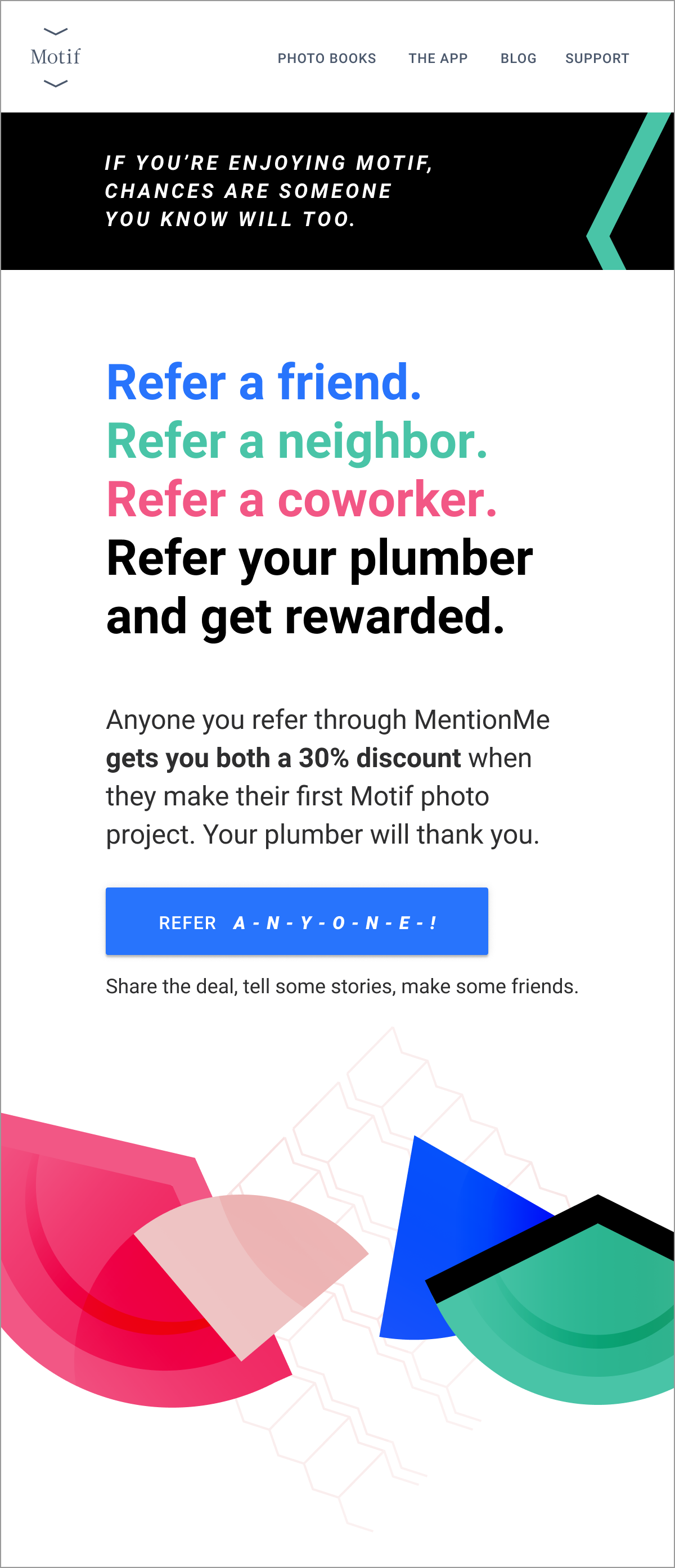 Email touting refer-a-friend campaign Subject: Psssst. Here’s our best deal. Pass it on. Design: Steven Chu