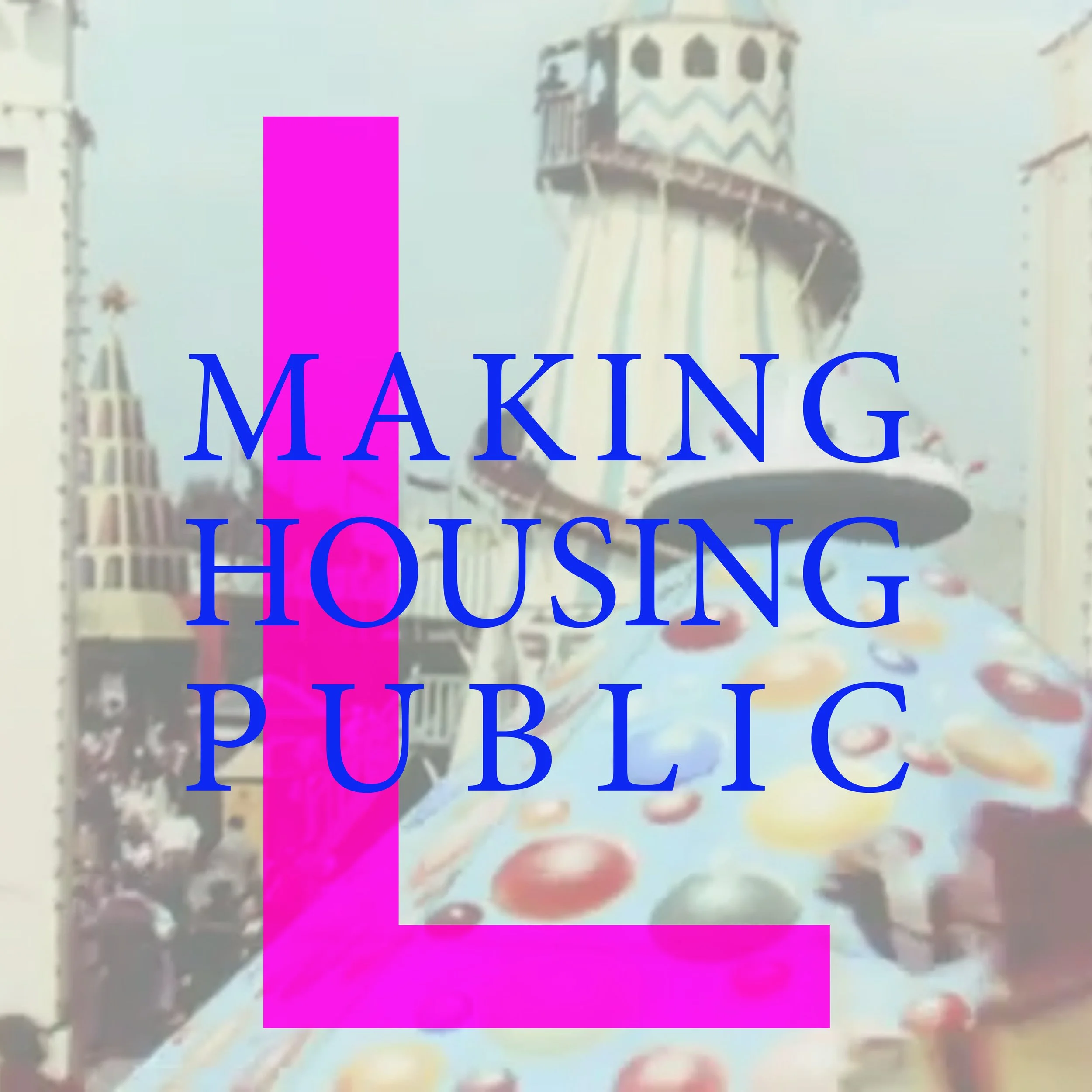 Unit L - Making Housing Public