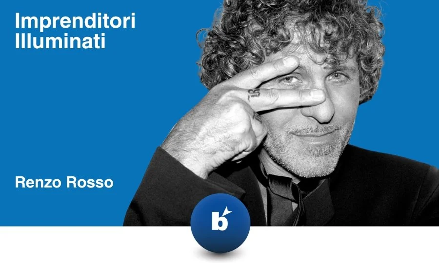 Imprenditori illuminati: Renzo Rosso e la cultura dell'"Irriverenza"