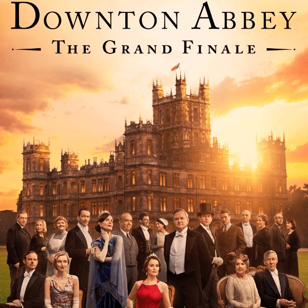 Downton Abbey - The Grand Finale (PG) at The Film Place 