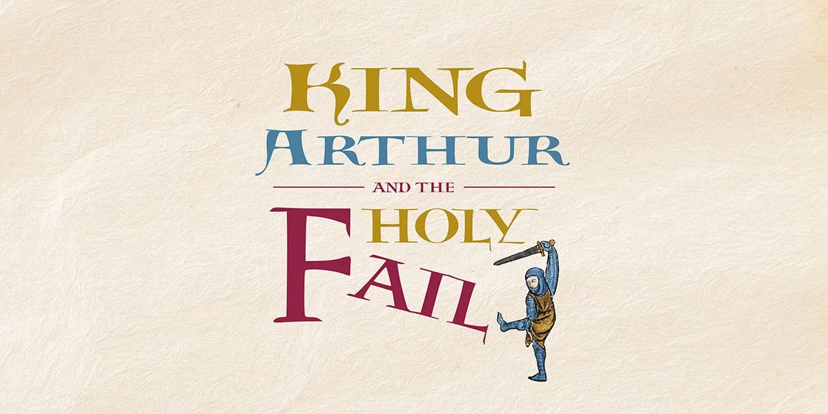 Outdoor Theatre: King Arthur and the Holy Fail - Performed by the Three Inch Fools