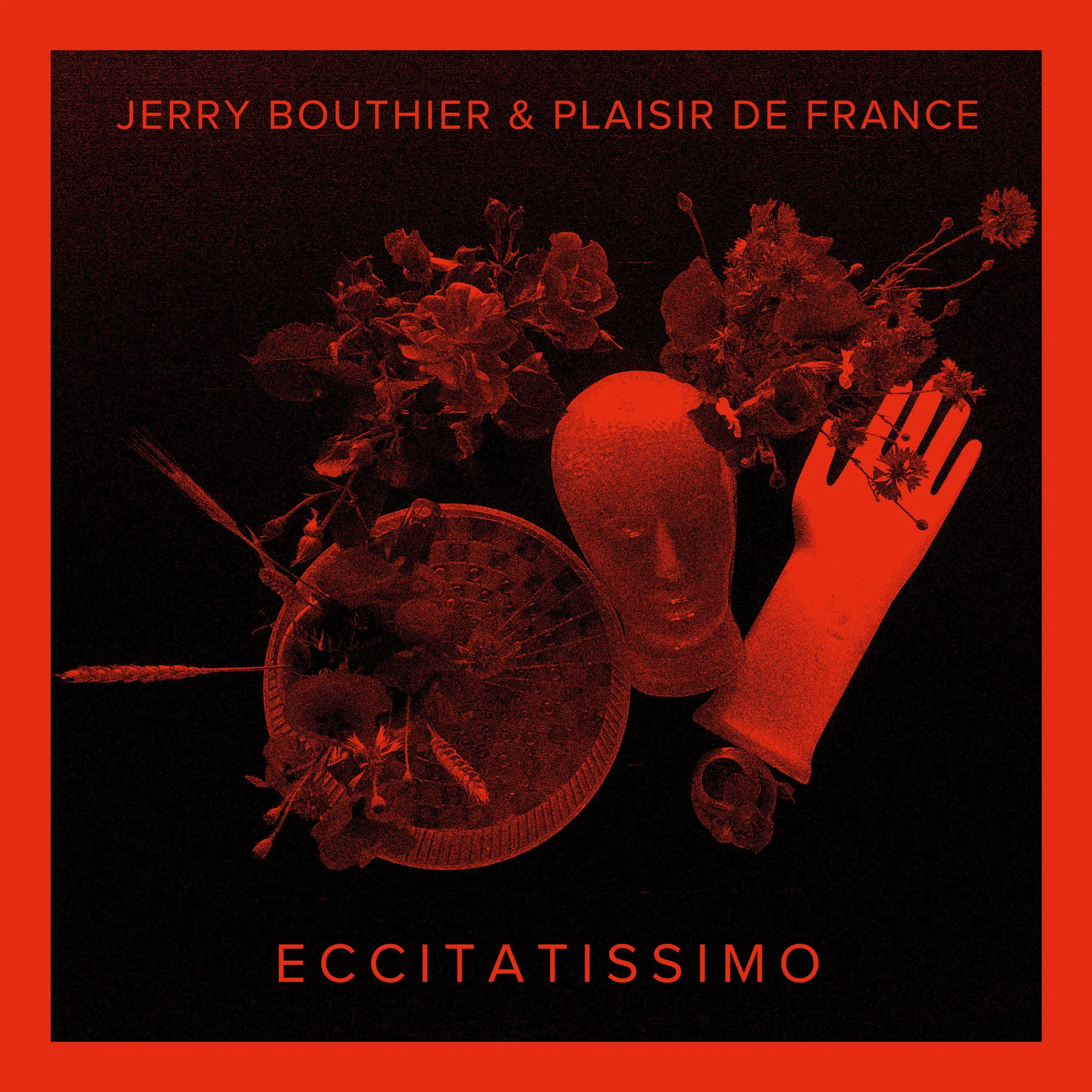 Jerry Bouthier & Plaisir de France - Eccitatissimo - THISBE007 - Digital