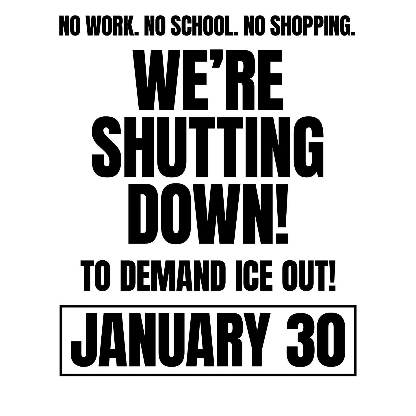 We&rsquo;ll be closed tomorrow, Friday, January 30, in solidarity and supporting of the National Shutdown.
Please take care of yourself, your neighbors, and your community. 
Thanks for your support and sorry for the short notice.