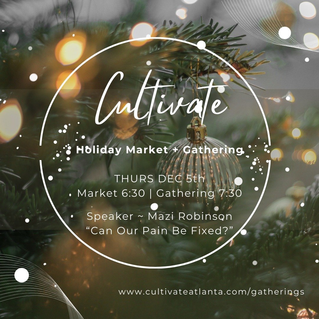 It is Cultivate week!  Tag a friend you want to join you at our Holiday Market + Gathering this Thursday, December 5th!

Can't wait to see you!

Here are the details: 

Thursday, December 5th
Market ~ 6:30pm
Gathering ~ 7:30pm
5855 Riverside Drive AT
