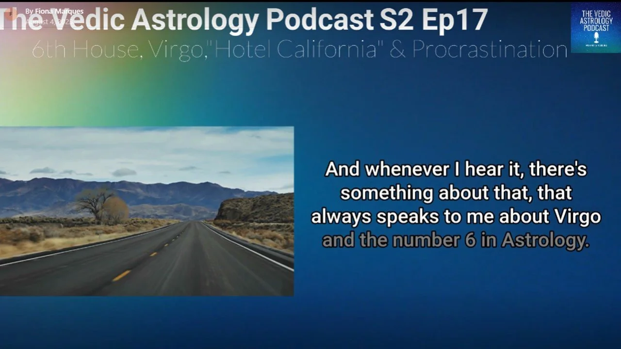 S2 Episode 17 - 6th House, Virgo, "Hotel California" and Procrastination