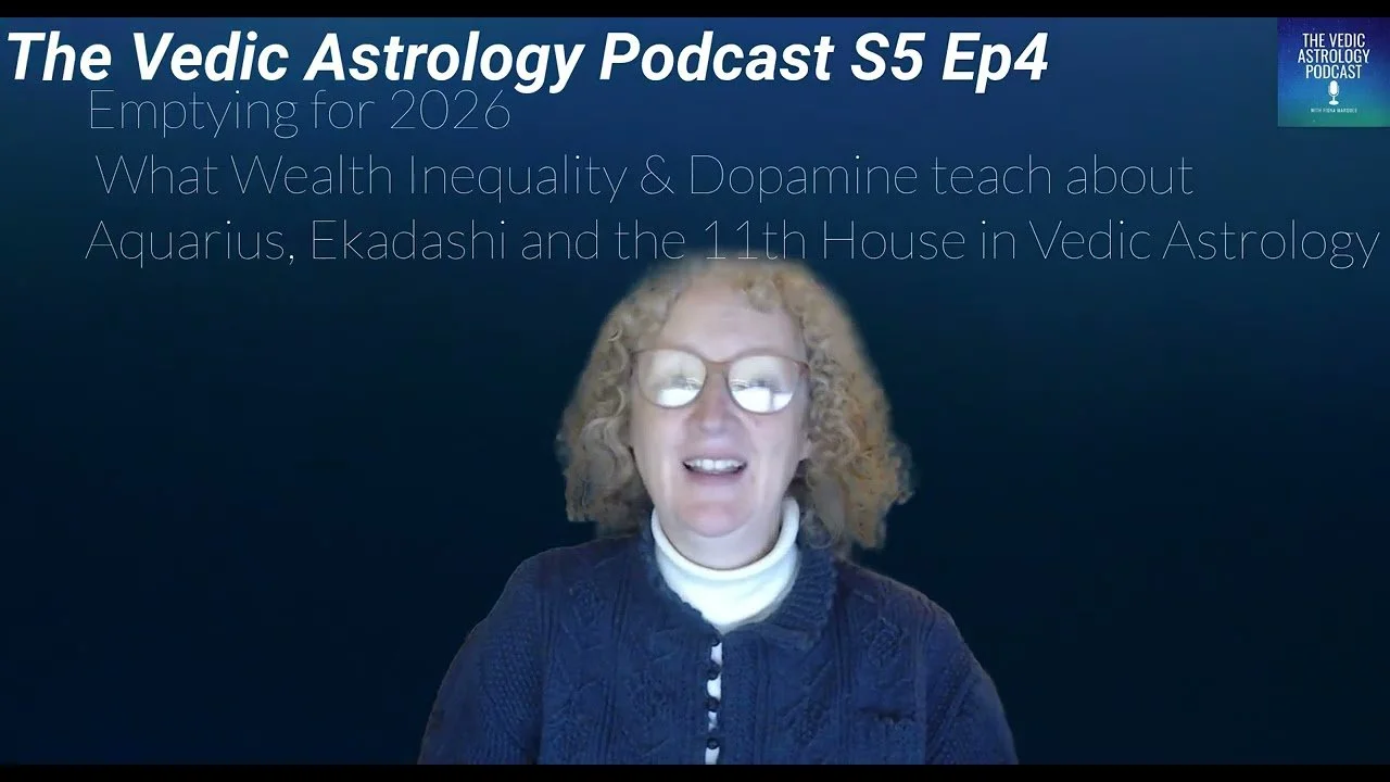 S5 Ep4 Emptying for 2026 - What Wealth Inequality and Dopamine teach about Aquarius, Ekadashi and the 11th House in Vedic Astrology