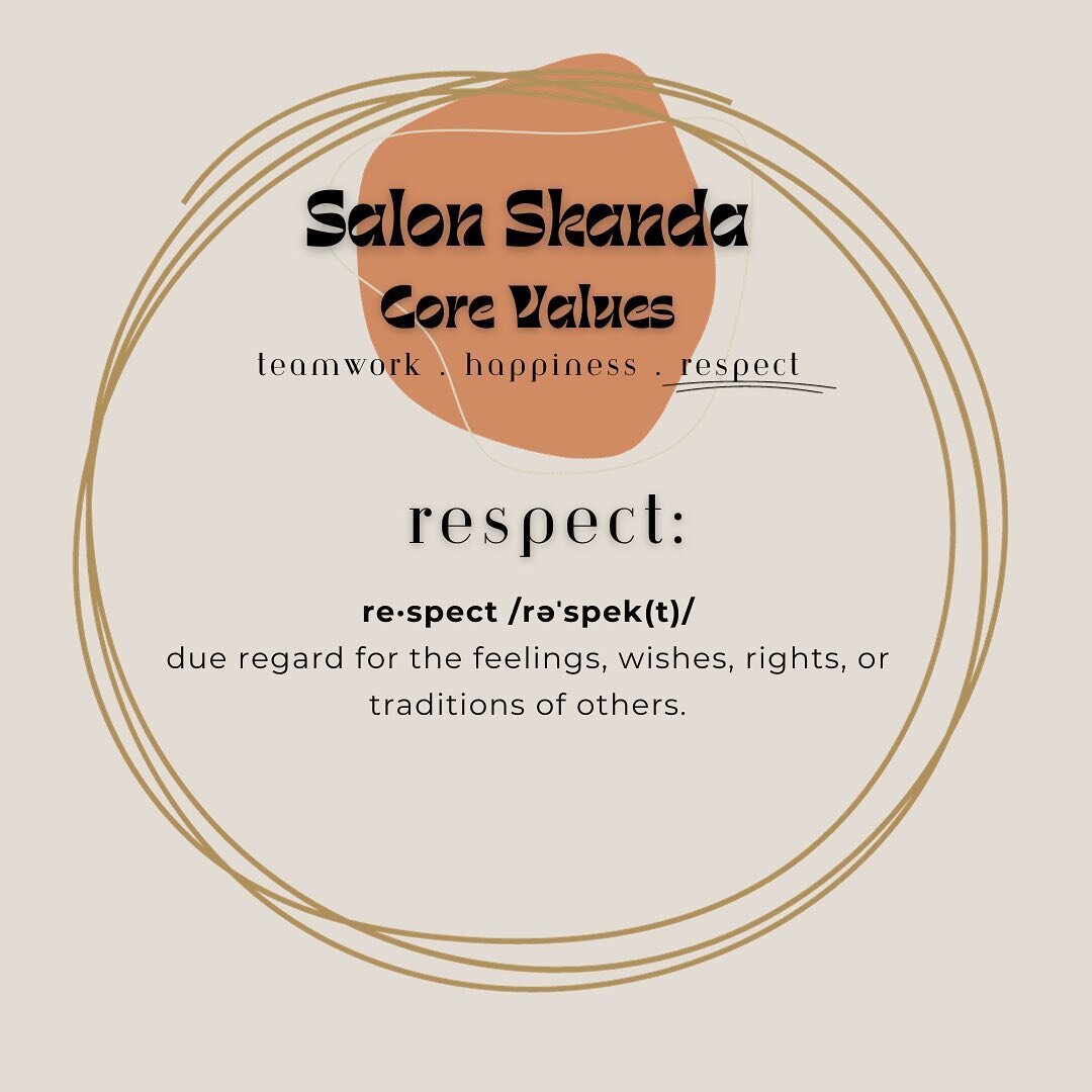 ✨We are constantly striving to create a space where our team members &amp; guests feel respected at all times. This means we are mindful of our actions, words, and tone when interacting with one another and our guests.✨
We ask you, as a Salon Skanda 