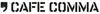 MENU — CAFE COMMA
