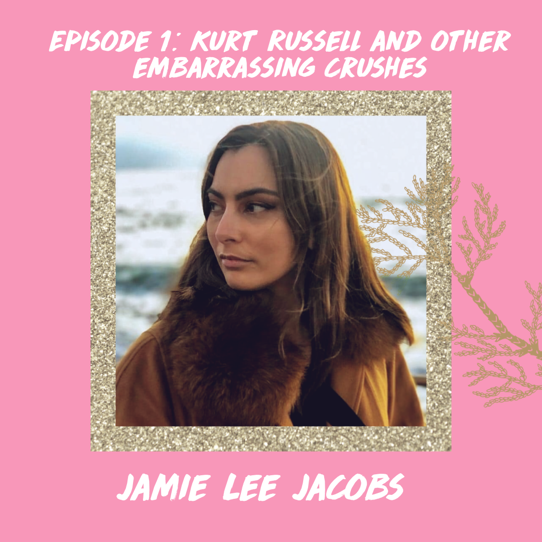 Episode 01: Kurt Russell and Other Embarrassing Crushes
