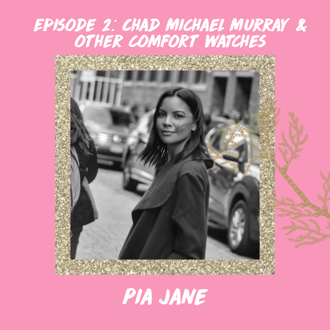 Episode 02: Chad Michael Murray and Other Comfort Watches